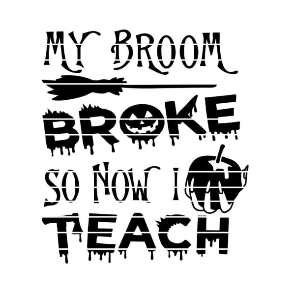 My Broom Broke So Now I Teach SVG, Classroom SVG, Teacher Halloween SVG, Teacher Halloween Shirt, Teacher Halloween Decor, Teacher Mug svg.jpg