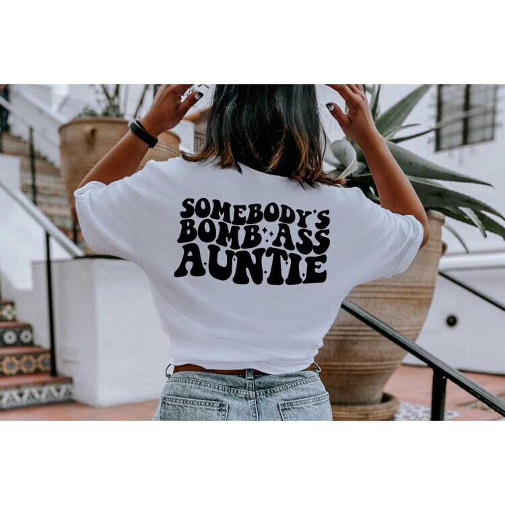 Somebody's Bomb Ass Auntie SVG, Aunt SVG, Fine Ass Aunt SVG, Funny Birthday gift for sister, Mug for new Aunt, Pregnancy Announcement.jpg