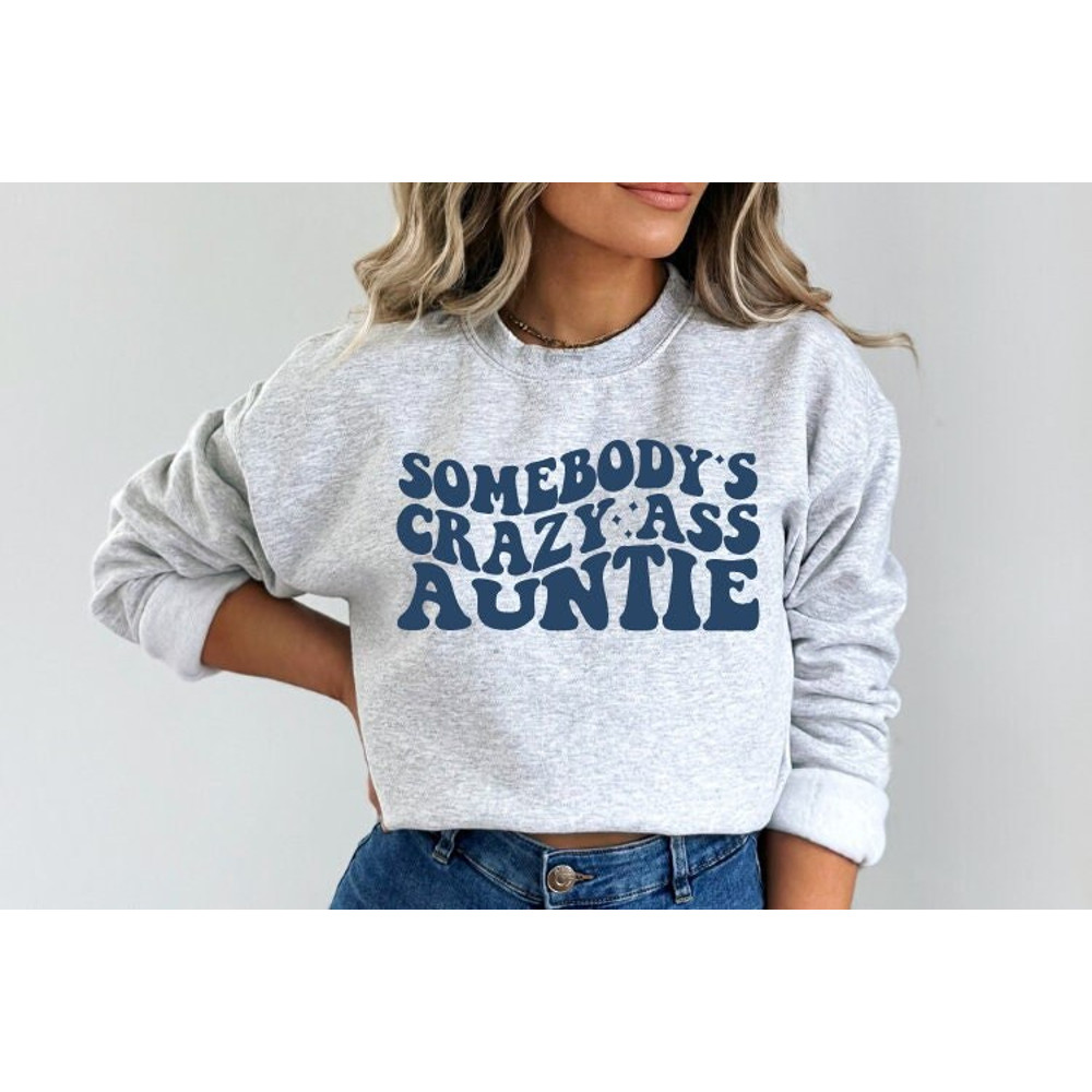 Somebody's Crazy Ass Auntie SVG, Aunt SVG, Fine Ass Aunt SVG, Funny Birthday gift for sister, Mug for new Aunt, Pregnancy Announcement.jpg