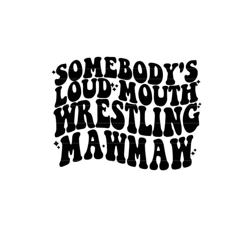 Somebody's Loud Mouth Wrestling Mawmaw SVG PNG jpeg, Wrestling Sublimation Png, Proud Mom SVG, Sports Mom tumbler svg, game day svg.jpg