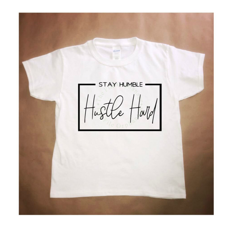 Stay Humble, Hustle Hard SVG Hustle Cut file for Cricut or Silhouette SVG file for crafters Womens shirt SVG Kids shirt svg.jpg
