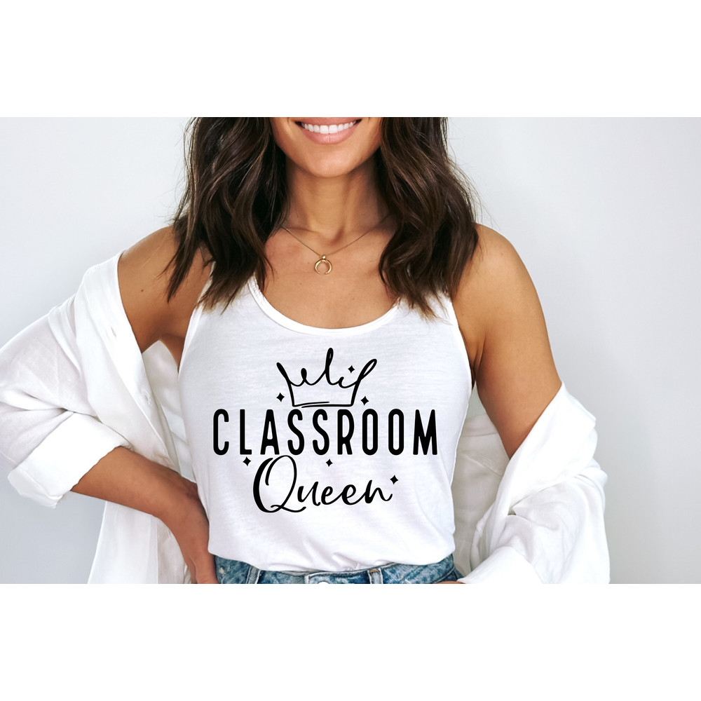 Teacher Appreciation Gift SVG, School Employee Shirt SVG, Gift for Teachers Assistant, Classroom Queen SVG, End of the Year Gift for teacher.jpg