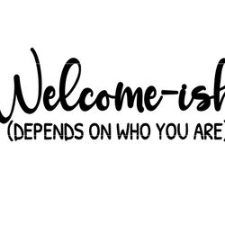 welcome-ish svg, farmhouse welcome sign, round door sign, porch sign, front door decor,  round sign svg, funny svg, camp