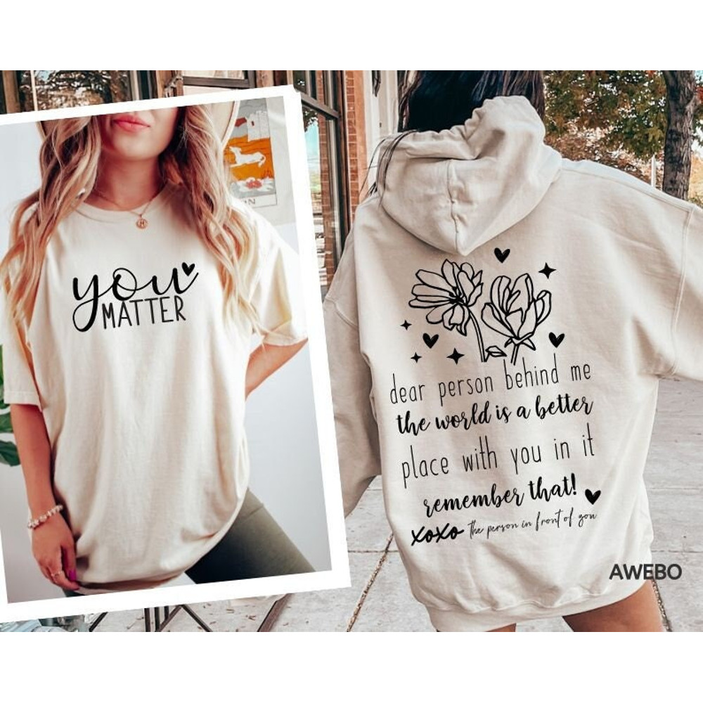 Dear Person Behind Me Svg, You Always Matter Svg, Positive Affirmations Svg, Tshirt Svg, Motivational Svg, Inspirational svg, Self Love svg 1.jpg