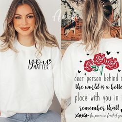 dear person behind me svg, you always matter svg, positive affirmations svg, tshirt svg, motivational svg, inspirational