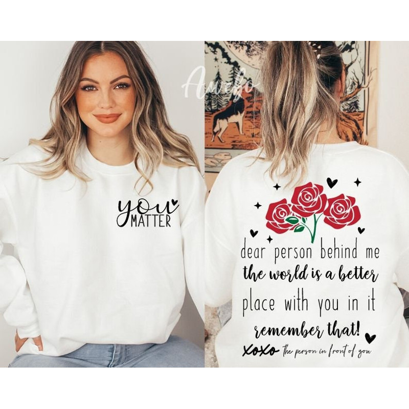 Dear Person Behind Me Svg, You Always Matter Svg, Positive Affirmations Svg, Tshirt Svg, Motivational Svg, Inspirational svg, Self Love svg.jpg