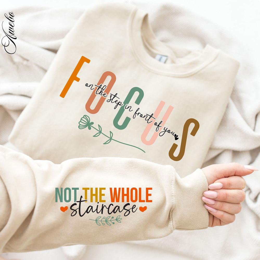 Focus on the Step Svg Png, Not the Whole Staircase Svg, Motivational Sleeve Shirt Design Svg, Positive Quotes Daily Affirmations Svg Png.jpg