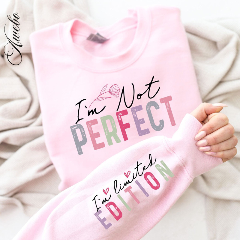 I'm Not Perfect I'm Limited Edition PNG, Boho Inspirational Sleeve Shirt Png, Love Yourself Png, You Matter Always Png, Positive Quotes 1.jpg