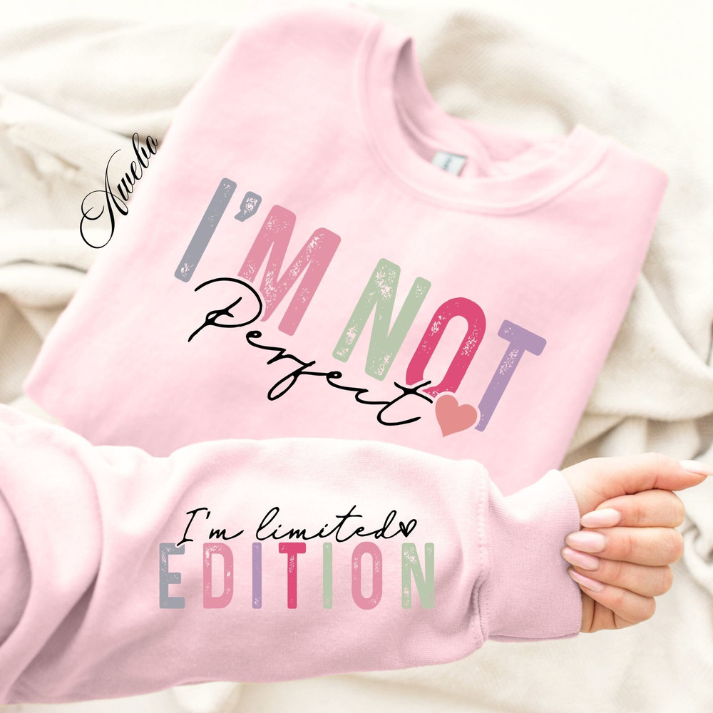 I'm Not Perfect I'm Limited Edition PNG, Boho Inspirational Sleeve Shirt Png, Love Yourself Png, You Matter Always Png, Positive Quotes.jpg