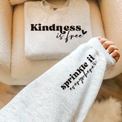 kindness is free sprinkle it everywhere svg, sleeve sweatshirt svg, self love svg, positive daily affirmations svg, kind