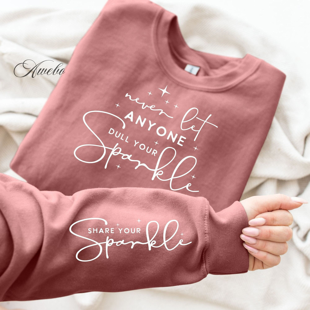 Never let Anyone Dull your Sparkle SVG PNG, Share your Sparkle Svg, Entrepreneur Svg, Positive Daily Affirmations Sleeve Shirt Design Svg.jpg