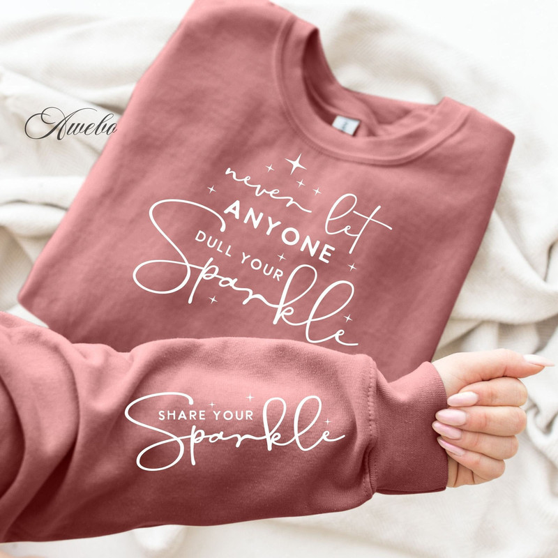 Never let Anyone Dull your Sparkle SVG PNG, Share your Sparkle Svg, Entrepreneur Svg, Positive Daily Affirmations Sleeve Shirt Design Svg.jpg