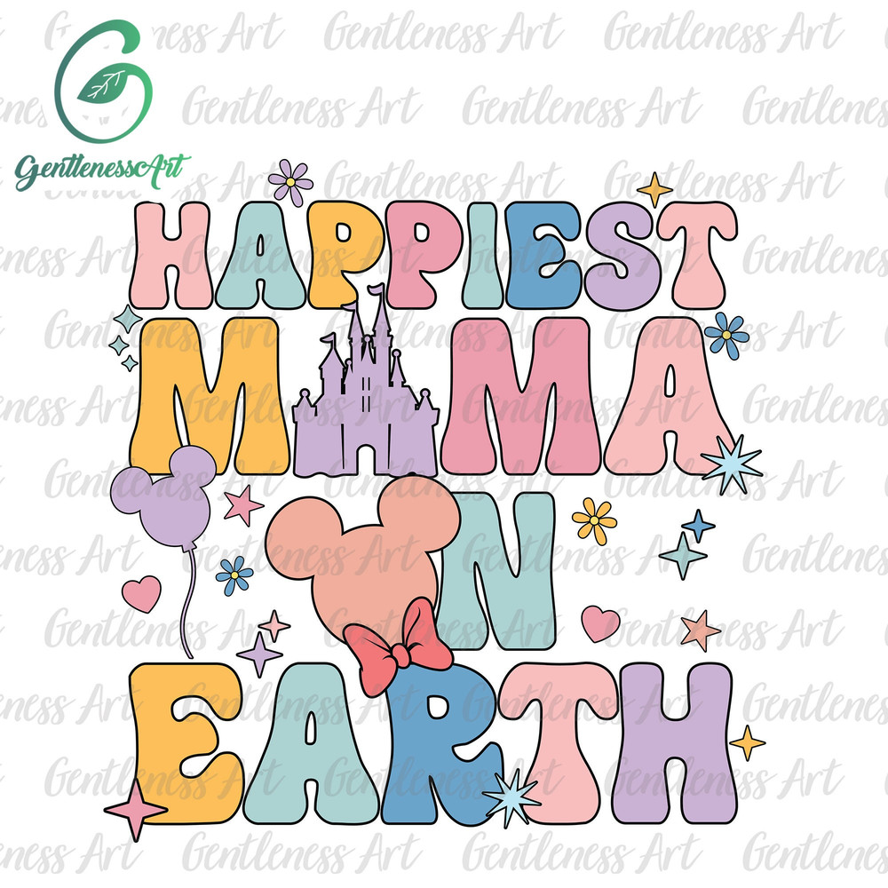 Happiest Mama On Earth Svg, Family Trip Svg, Mother's Day, Groovy Style Svg, Vacay Mode Svg, Magical Kingdom Svg.jpg