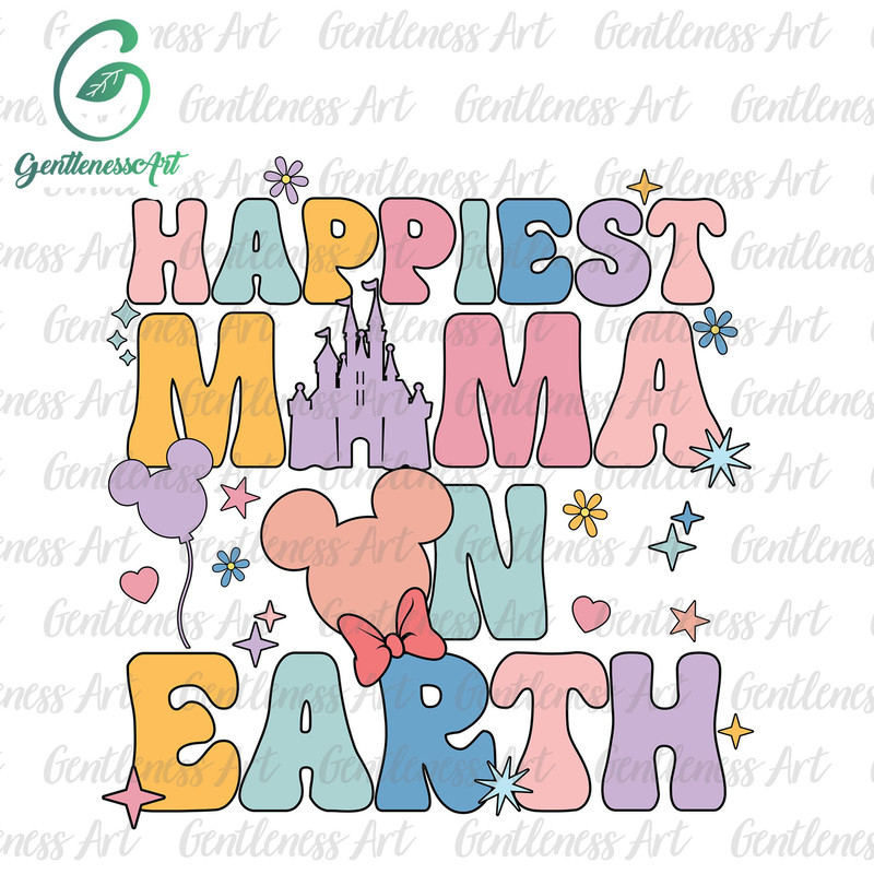 Happiest Mama On Earth Svg, Family Trip Svg, Mother's Day, Groovy Style Svg, Vacay Mode Svg, Magical Kingdom Svg.jpg