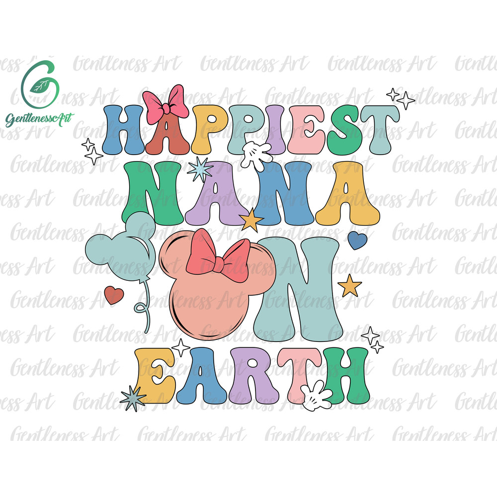 Happiest NaNa On Earth Svg, Family Trip Svg, Mother's Day, Vacay Mode Svg, Magical Kingdom Svg.jpg