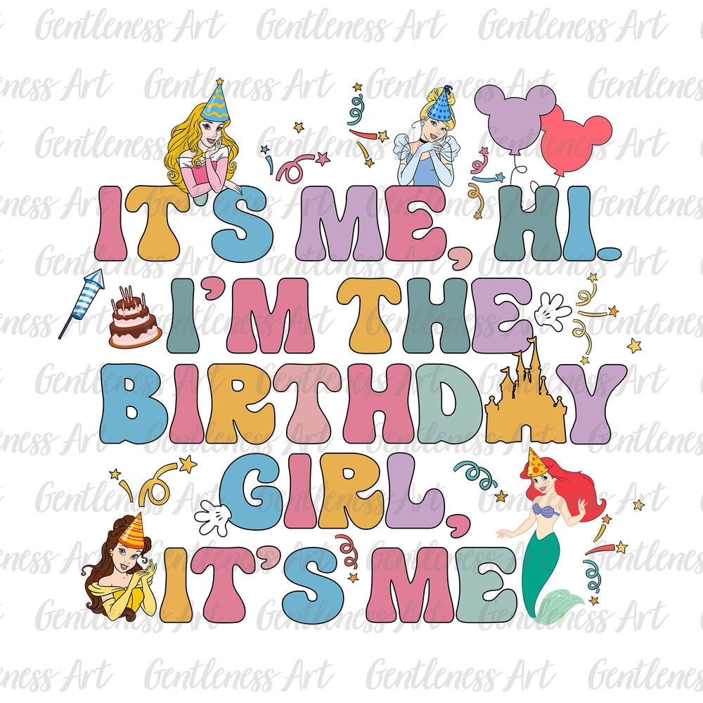 It's Me Hi I'm The Birthday Girl It's Me Png, Family Vacation, Friend Squad Png, Groovy Style Png, Magical Kingdom Png, File For Sublimation.jpg
