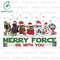 Merry Force Be With You Png, Merry Christmas Png, Christmas Galaxy Png, Christmas Squad Png, Holiday Season Png, Christmas Png Sublimation 1.jpg