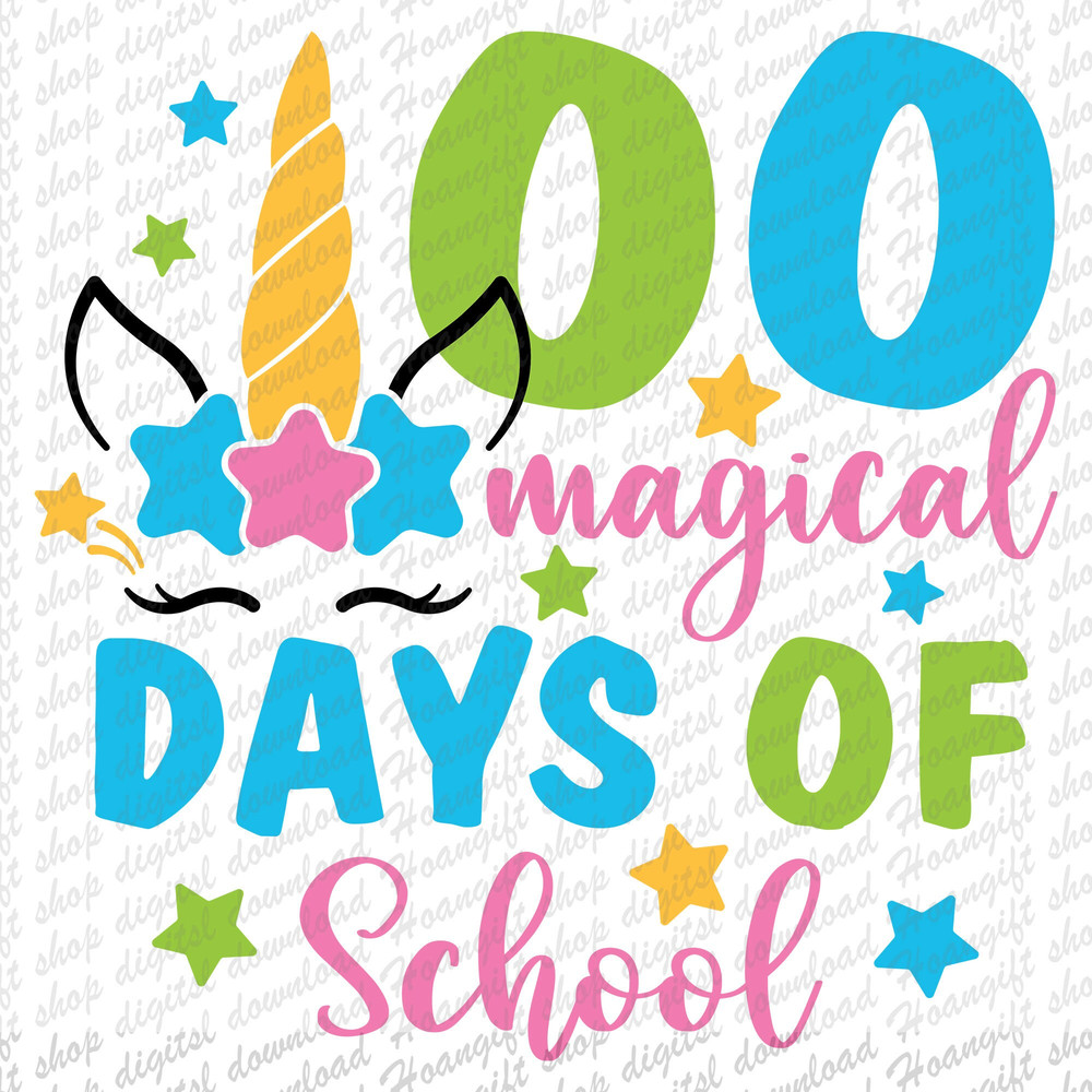 100 Magical Days Of School SVG, 100 Days Of School SVG, 100 Days School Svg, 100th Day of School, Back to School Svg, Student Teacher Gift.jpg