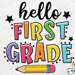 hello first grade svg, 1st day of school svg, back to school svg, hello 1st grade svg, school svg, teacher svg for files