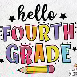 hello fourth grade svg, 1st day of school svg, back to school svg, hello 4th grade svg, school svg, teacher svg for file