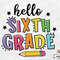 Hello Sixth Grade Svg, 1st Day of School Svg, Back to School SVG, Hello 6th Grade Svg, School Svg, Teacher Svg For Files Cricut.jpg
