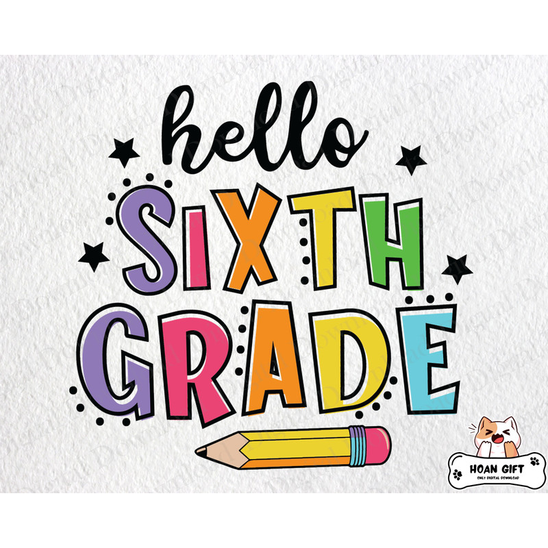 Hello Sixth Grade Svg, 1st Day of School Svg, Back to School SVG, Hello 6th Grade Svg, School Svg, Teacher Svg For Files Cricut.jpg