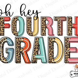 oh hey fourth grade leopard png, back to school png, oh hey 4th grade png, first day of school, teacher png, leopard pri