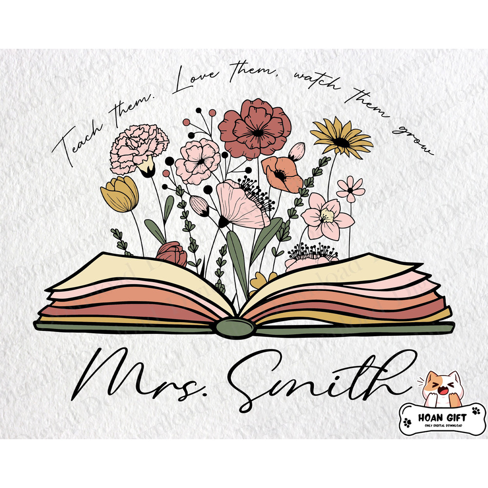 Personalization Teacher Svg, Book Lover, Teach Them, Love Them, Watch Them Grow, Teacher Life Svg, Teacher Appreciation Svg, Back to School.jpg
