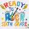 Ready To Rock Sixth Grade Png, Back to School Png, 1st Day of School, Ready To Rock Png, Teacher Png, Hello 6th Grade Png for Sublimation.jpg