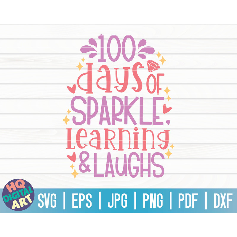 100 days of sparkle, learning and laughs  100 days of school SVG  100 days SVG  Cut File  clipart  printable  vector  commercial use.jpg