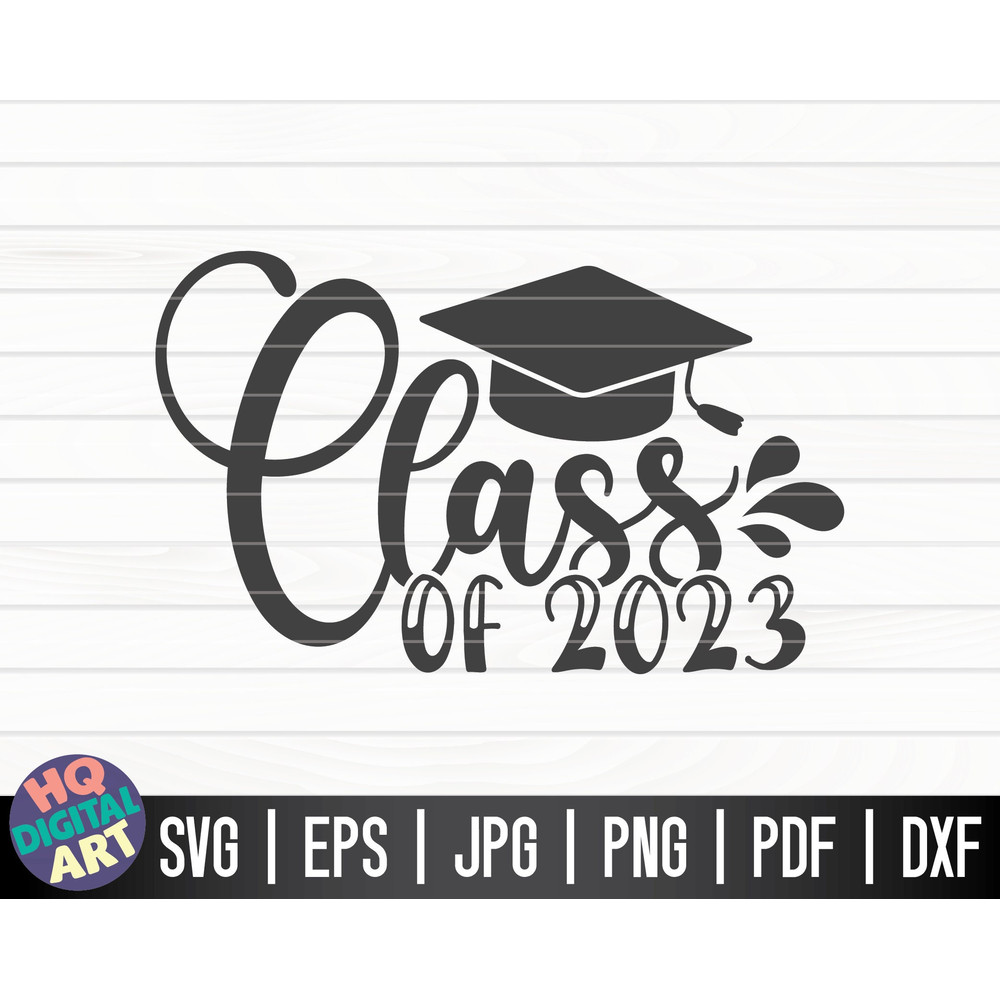Class of 2023 SVG Graduation Quote SVG Commercial use Cut File clipart printable vector instant download.jpg