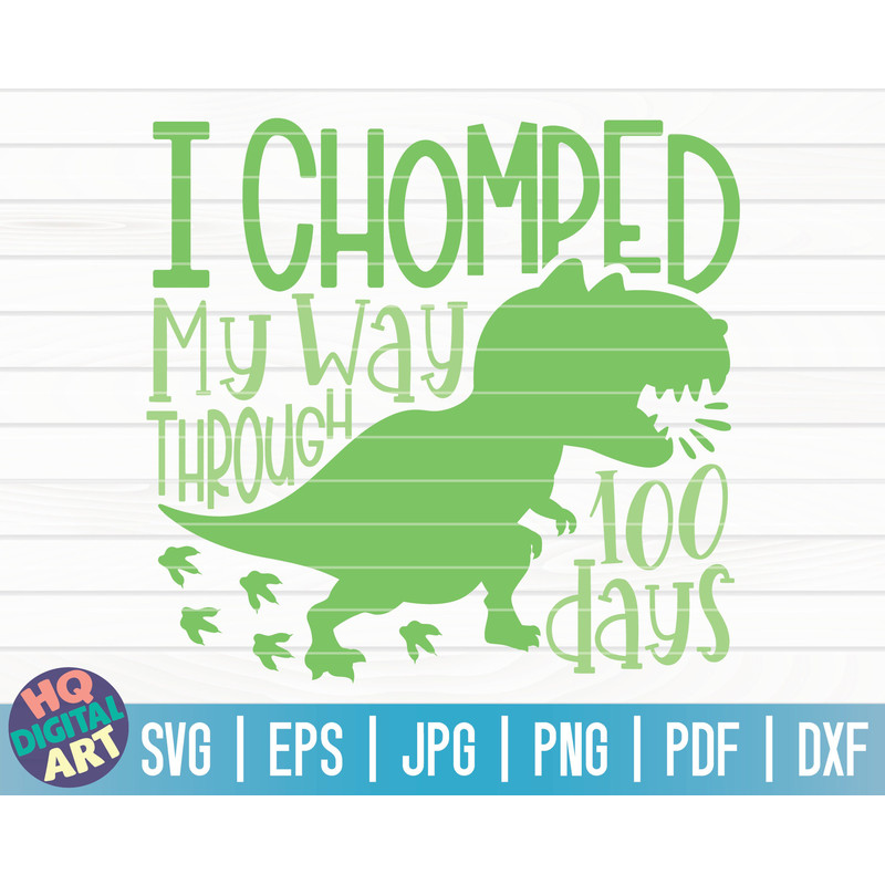 I chomped my way through 100 days SVG  100 days of school SVG  100 days SVG  Cut File  clipart  printable  vector  commercial use.jpg