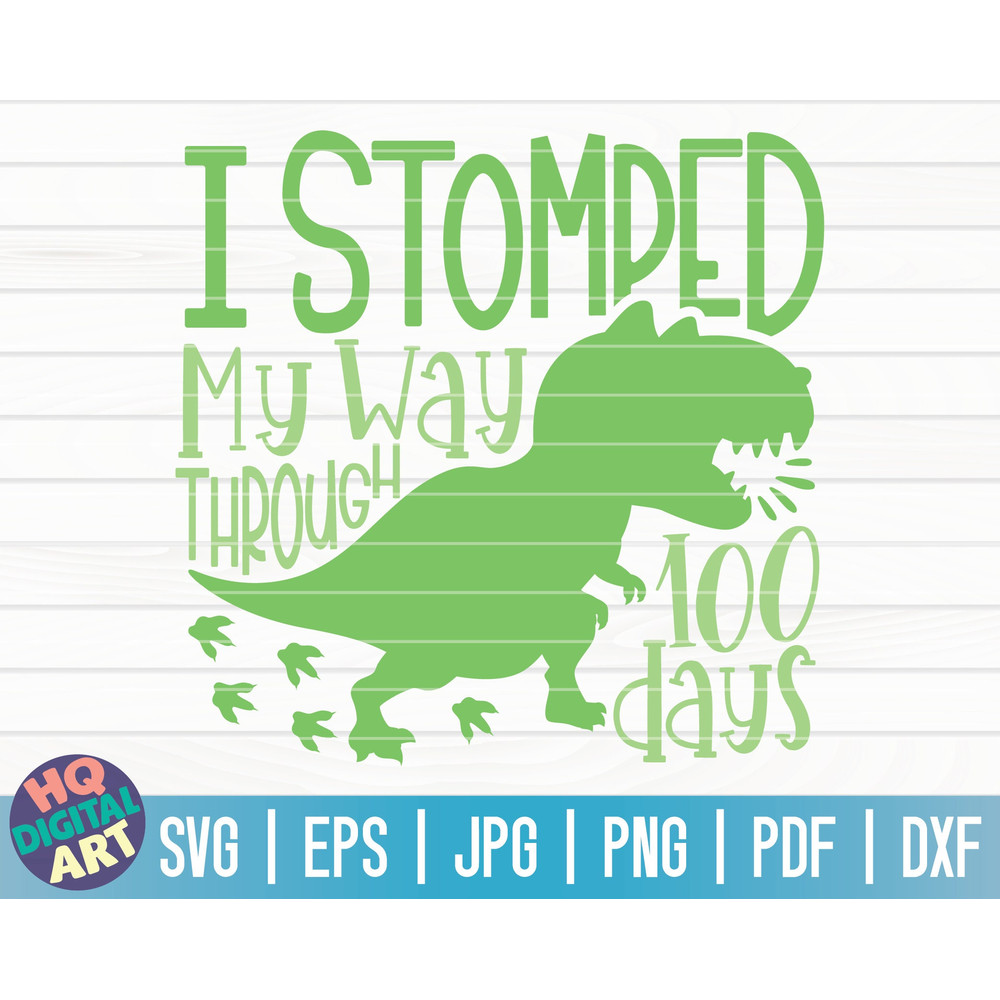 I stomped my way through 100 days SVG  100 days of school SVG  100 days SVG  Cut File  clipart  printable  vector  commercial use.jpg