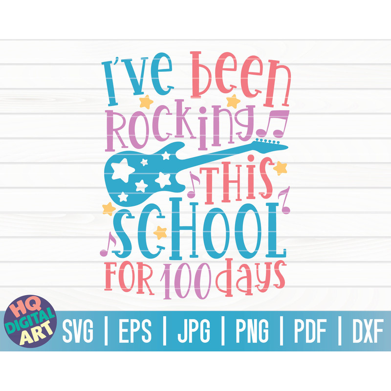 I've been rocking this school for 100 days SVG 100 days of school SVG Cut File clipart printable vector commercial use.jpg