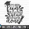 It's been fun but I'm glad we're done SVG  Graduation Quote SVG  Cut File  clipart  printable  vector  commercial use instant download.jpg
