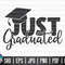 Just graduated SVG Graduation Quote SVG Cut File clipart printable vector commercial use instant download.jpg