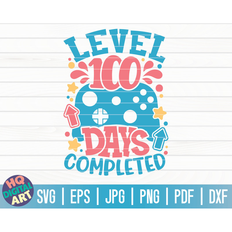 Level 100 days completed SVG  100 days of school SVG  100 days SVG  Cut File  clipart  printable  vector  commercial use.jpg