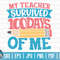 My teacher survived 100 days of me SVG 100 days of school SVG 100 days SVG Cut File clipart printable vector commercial use.jpg
