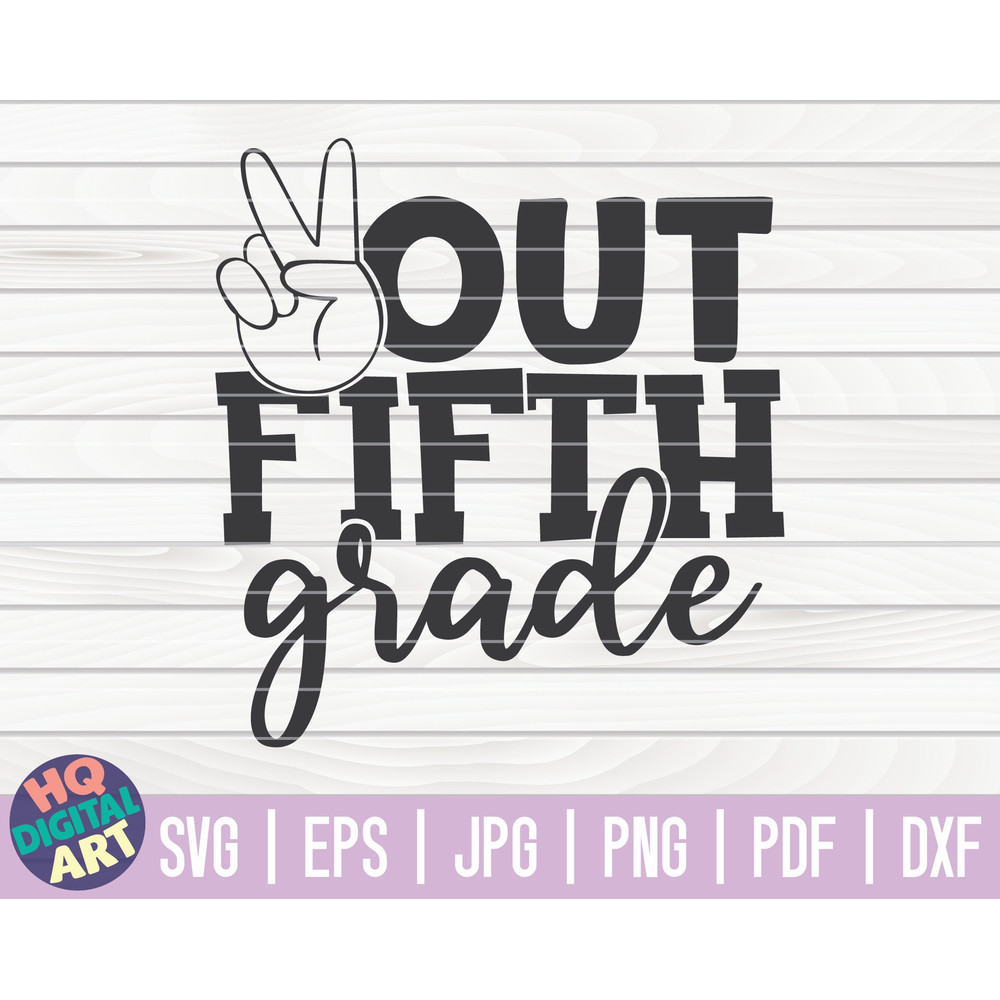 Peace out fifth grade SVG Last day of school quote Cut File clipart printable vector commercial use instant download.jpg