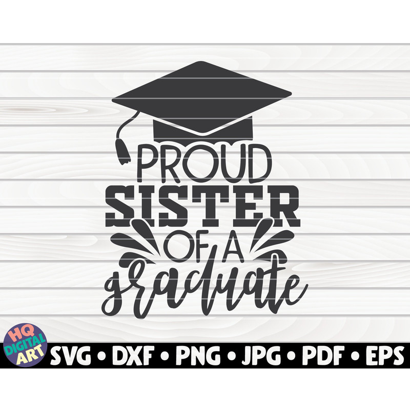 Proud sister of a graduate SVG Graduation Quote Cut File clipart printable vector commercial use instant download.jpg