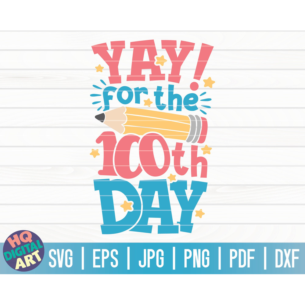 Yay for the 100th day SVG  100 days of school SVG  100 days SVG  Cut File  clipart  printable  vector  commercial use.jpg