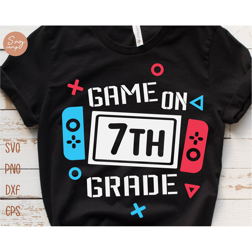 Game On 7th Grade Svg, Seventh Grade Svg, 7th Grade Svg, Back To School Svg, First day of school svg, Boy School Shirt Svg File For Cricut.jpg