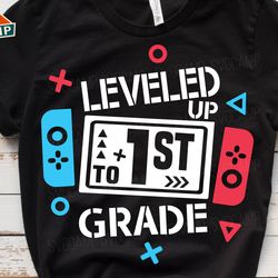 leveled up to 1st grade svg, first grade svg, 1st grade svg, back to school svg, first day of school svg, hello 1st grad