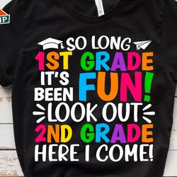 so long 1st grade svg, first grade graduation svg, last day of school svg, 1st grade svg, end of school svg, 1st grade g