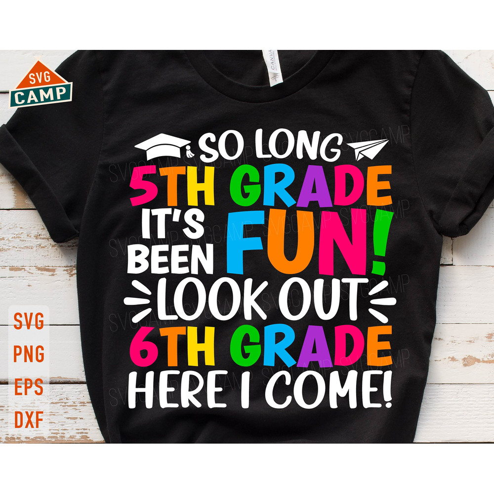 So Long 5th Grade svg, Fifth Grade Graduation svg, Last Day of School svg, 5th Grade svg, End of school svg, 5th Grade Graduate Shirt svg.jpg