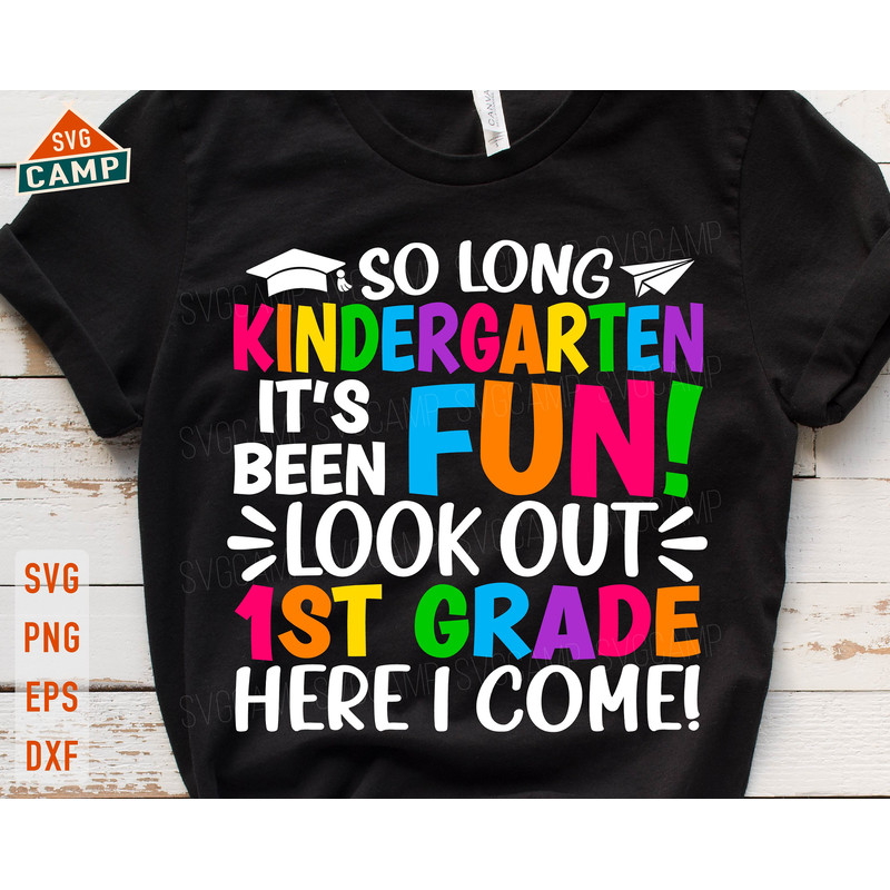 So Long Kindergarten Svg, Kindergarten Graduation Svg, Last Day of School Svg, End of school Svg, Kindergarten Graduate Shirt Svg.jpg