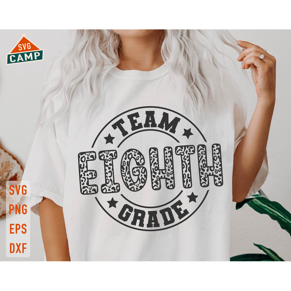 Team Eighth Grade svg, 8th Grade Squad svg, First day of School svg, Back To School svg, Teacher Leopard svg, Eighth Grade Teacher Shirt svg.jpg