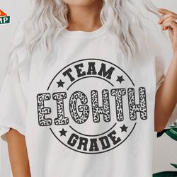 team eighth grade svg, 8th grade squad svg, first day of school svg, back to school svg, teacher leopard svg, eighth gra
