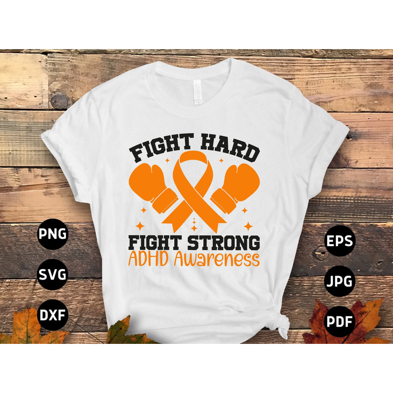 ADHD Warrior Fighter Svg Png, Fight Hard Fight Strong Svg, Orange Ribbon Svg Cricut Sublimation Design.jpg