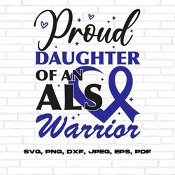 als awareness svg png, proud daughter of an als warrior svg, blue ribbon svg cricut ready to press sublimation design